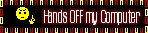 Hands Off my Computer